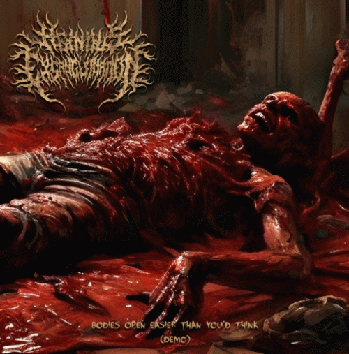 Heinous Exsanguination : Bodies Open Easier Than You'd Think